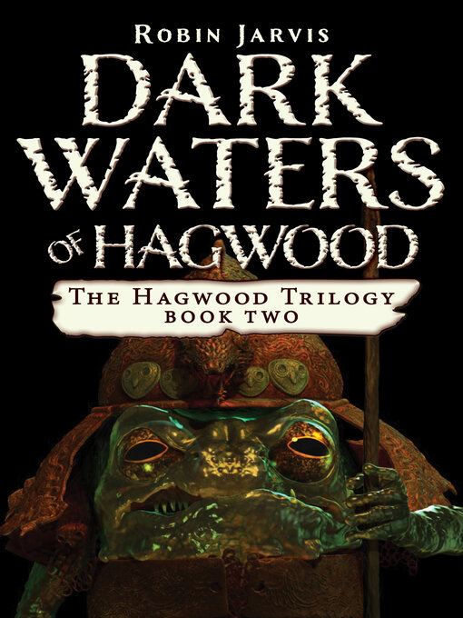 Title details for Dark Waters of Hagwood by Robin Jarvis - Wait list